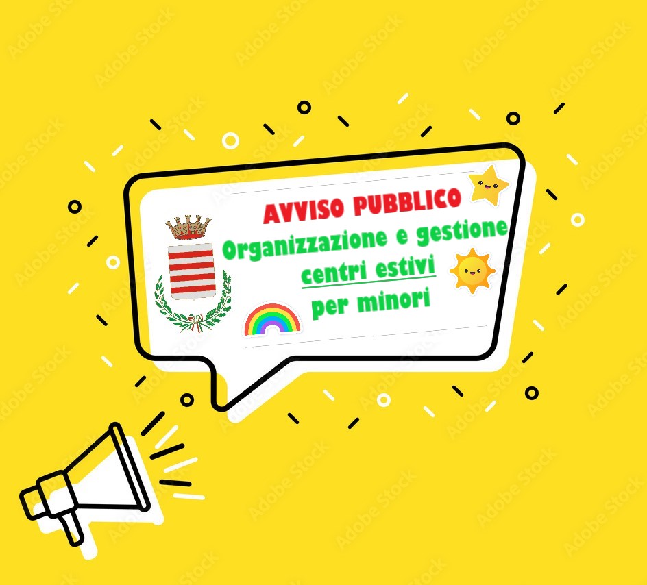 Immagine di copertina per AVVISO PUBBLICO FINALIZZATO ALL\'INDIVIDUAZIONE DI ENTI PUBBLICI E PRIVATI INTERESSATI ALLA ORGANIZZAZIONE E GESTIONE DI CENTRI ESTIVI, SERVIZI SOCIO-EDUCATIVI TERRITORIALI, CENTRI CON FUNZIONE EDUCATIVA E RICREATIVA IN FAVORE DI MINORI DAI 3 AI 14 ANNI COMPIUTI