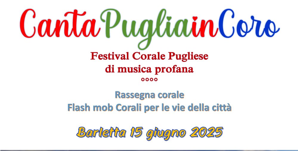 Immagine di copertina per CANTA PUGLIA, FESTIVAL CORALE A BARLETTA IL 15 GIUGNO. IL PROGRAMMA AGGIORNATO